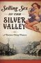 [Selling Sex in the Silver Valley 01] • Selling Sex in the Silver Valley